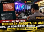 Kapolres Lampung Timur Turunkan Anggota Dalami Kematian Pengunjung Orgen di Jabung, Dugaan OD Belum Dipastikan
