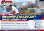 Kebakaran Rumput Liar di Green Vasanta, Desa Mekarsari, Picu Kepanikan Warga, Api Nyaris Merambat ke Rumah